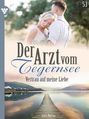 cover image of Der Arzt vom Tegernsee 53 – Arztroman